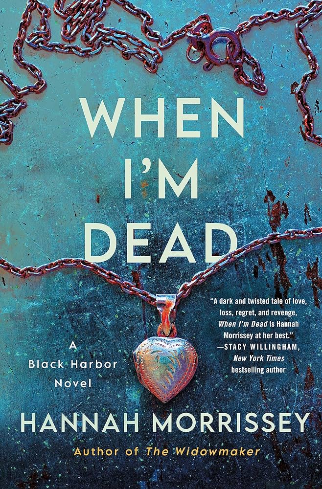 When I'm Dead by Hannah Morrissey